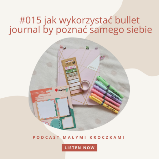 Podcast #015 – Jak wykorzystać bullet journal by poznać samego siebie