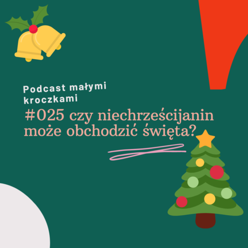 Podcast #025 – Czy niechrześcijanin może obchodzić Święta?