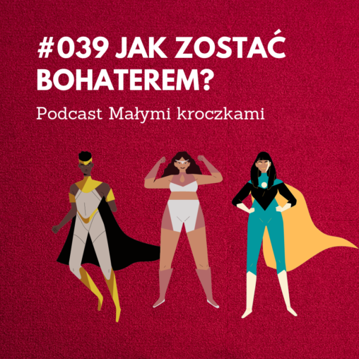 Podcast #039 – Jak zostać bohaterem?
