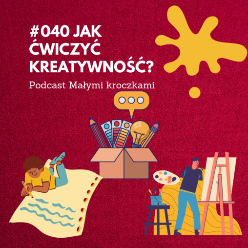 Podcast #040 – Jak ćwiczyć kreatywność