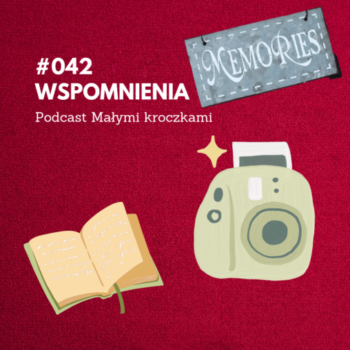 Podcast #042 Wspomnienia