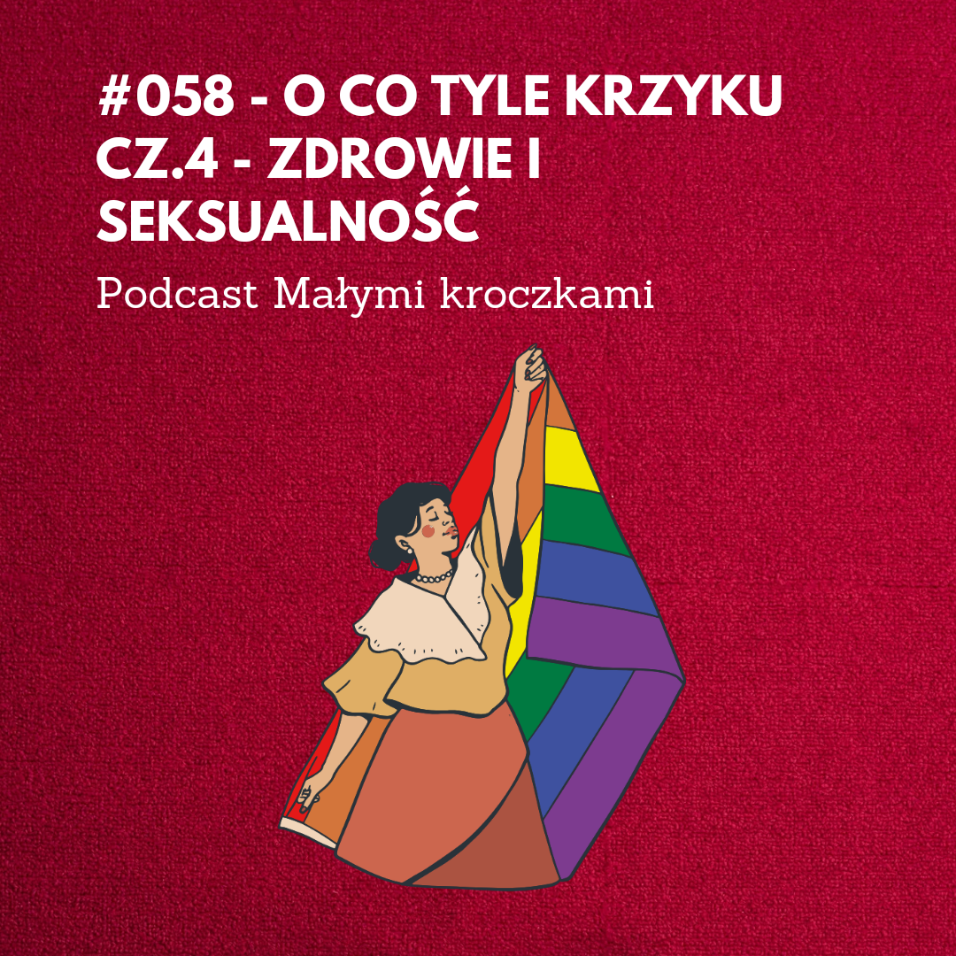 Podcast #058 – O co tyle krzyku cz.4 – Zdrowie i seksualność
