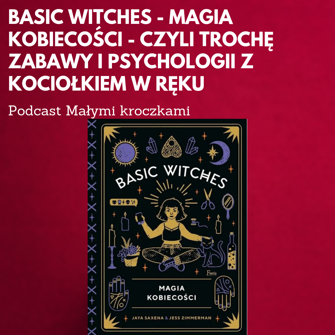 Okładka książki - Jaya Saxena & Jess Zimmerman "Basic Witches"