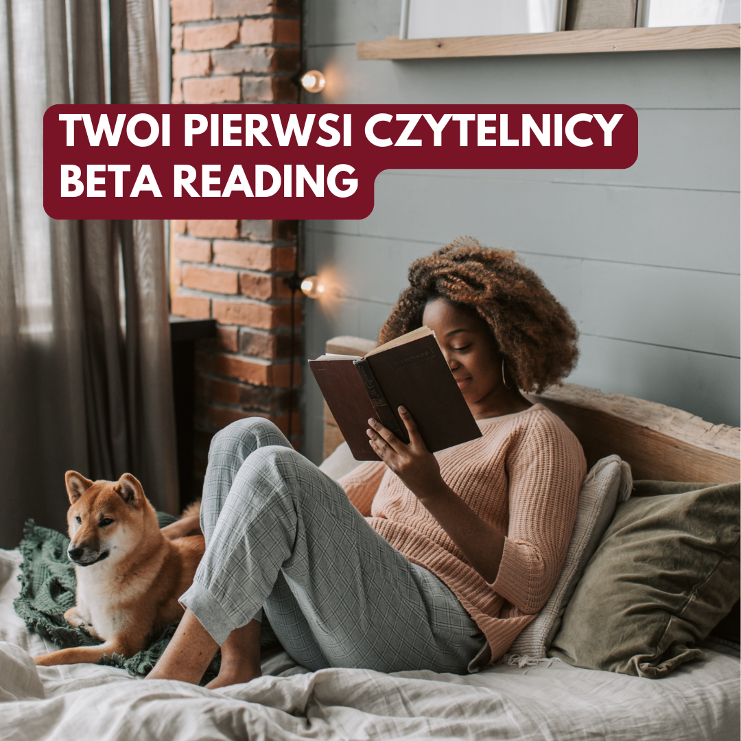 Twoi pierwsi czytelnicy – beta reading