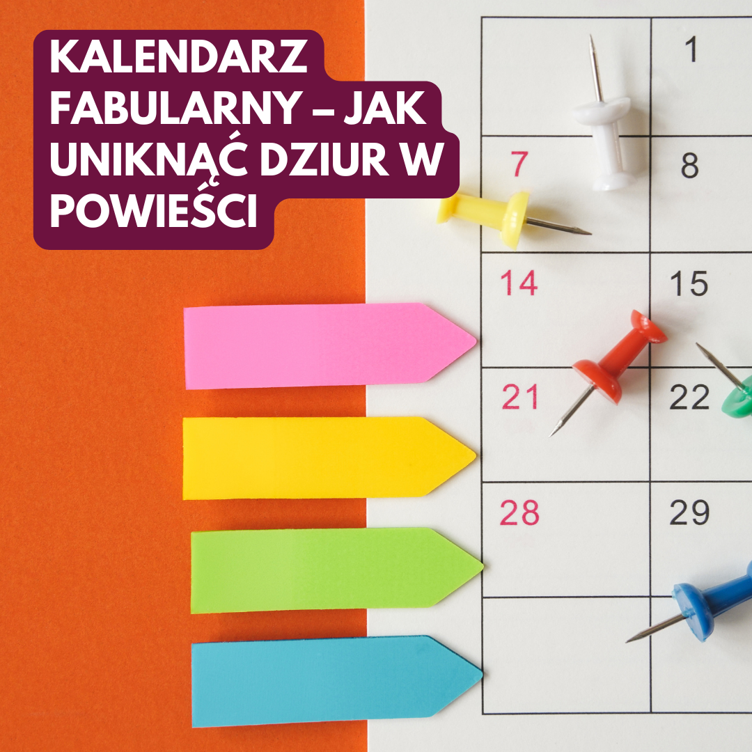 Kalendarz fabularny – jak uniknąć dziur w powieści